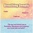 Breathing Deeply promotes good health and happiness.