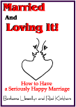 Married and Loving It! is for anyone who wants to have a seriously happy marriage.